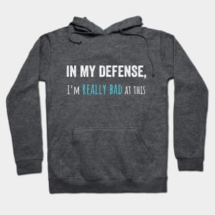 In my defense funny t-shirt (US spelling) Hoodie